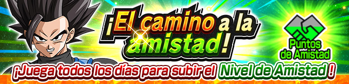 ¡El camino a la amistad! ¡Juega todos los días para subir el Nivel de Amistad!